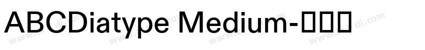 ABCDiatype Medium字体转换 ABCDiatype Medium字体转换